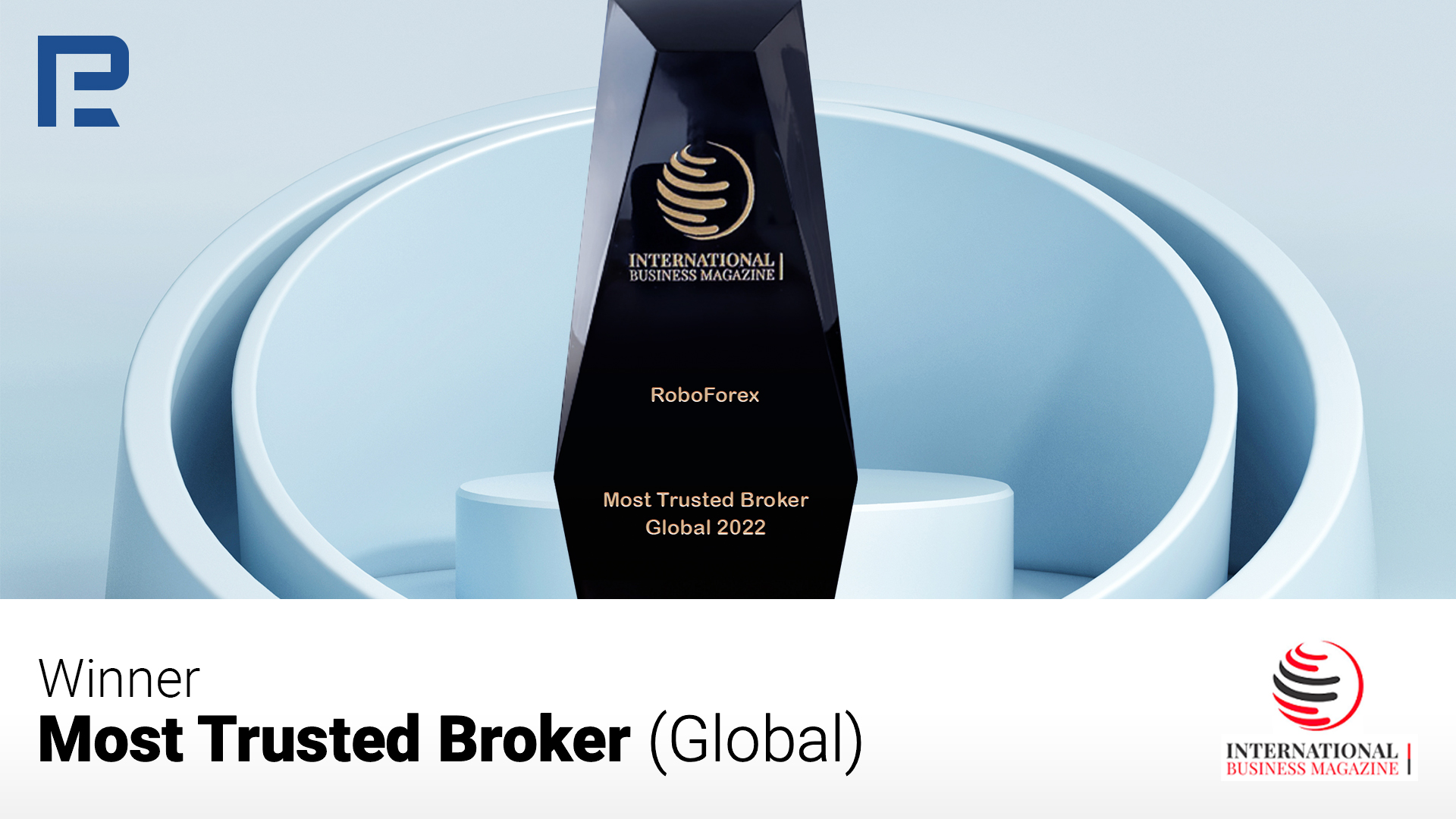 Компания RoboForex, предоставляющая услуги по торговле на мировых финансовых рынках, сообщает о получении награды «Most Trusted Broker (Global)» в рамках мероприятия «International Business Magazine Awards 2022».